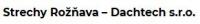 Dachtech, strechy Rožňava
